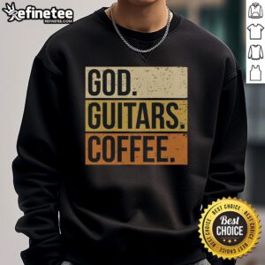 Good God sweatshirt featuring a guitar player enjoying coffee, perfect for music lovers and guitar enthusiasts.