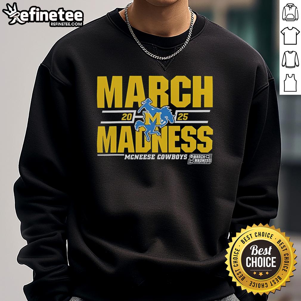 Good McNeese Cowboys 2025 March Madness D1 Men's Basketball sweatshirt featuring team colors and logo.