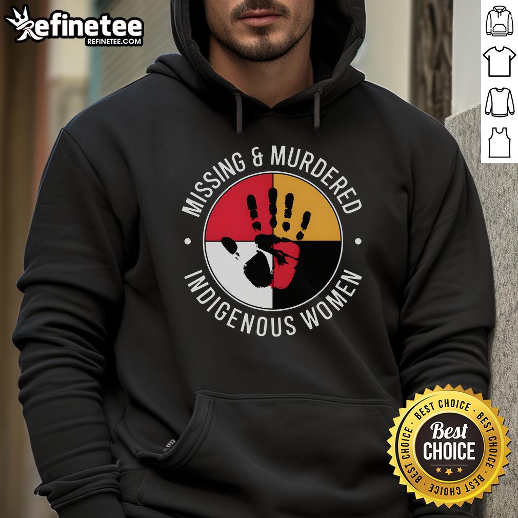 Good Missing and Murdered Indigenous Women Hoodie featuring a powerful graphic supporting Indigenous women's rights.