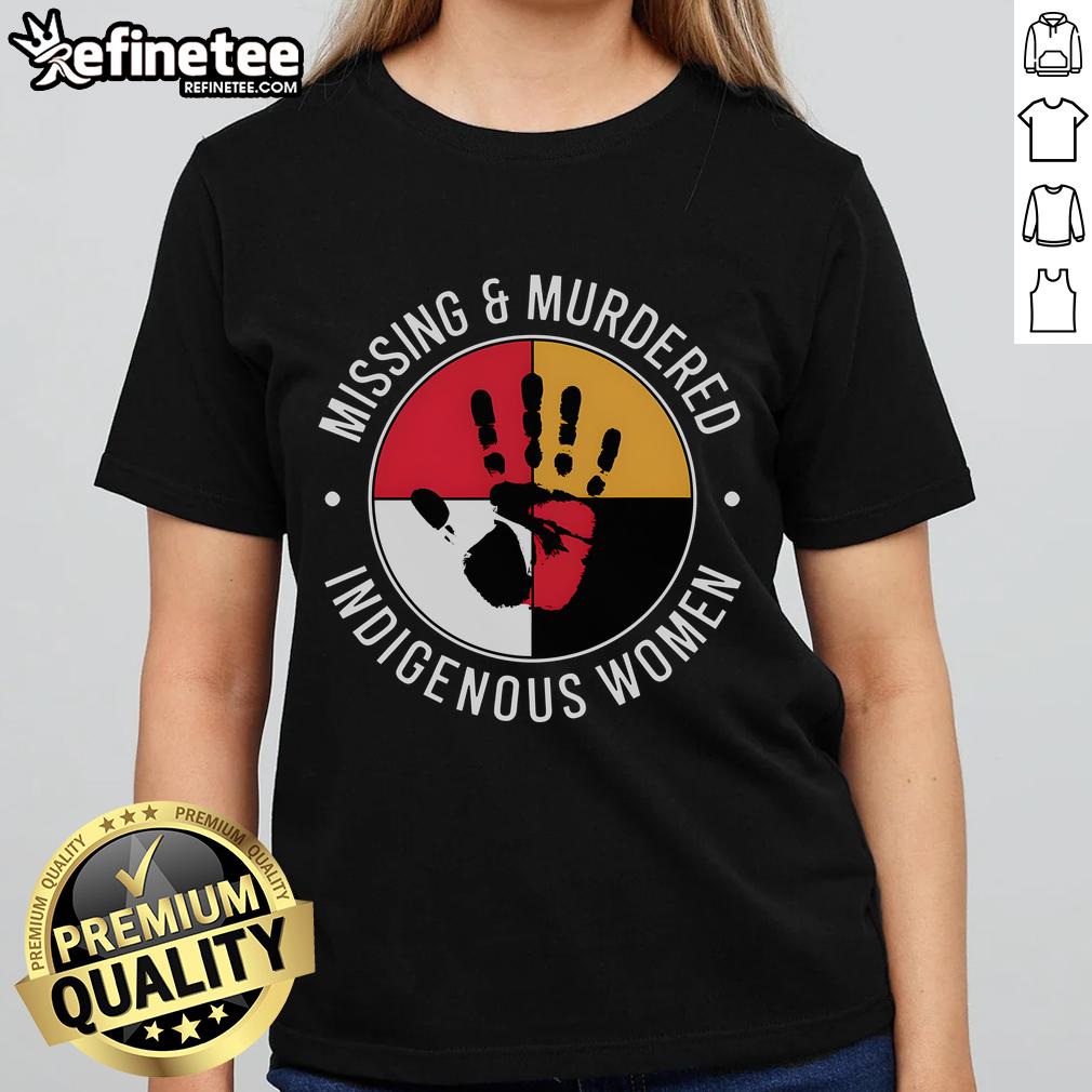 Good Missing and Murdered Indigenous Women Ladies Tee showcasing support for Indigenous women's rights and awareness.