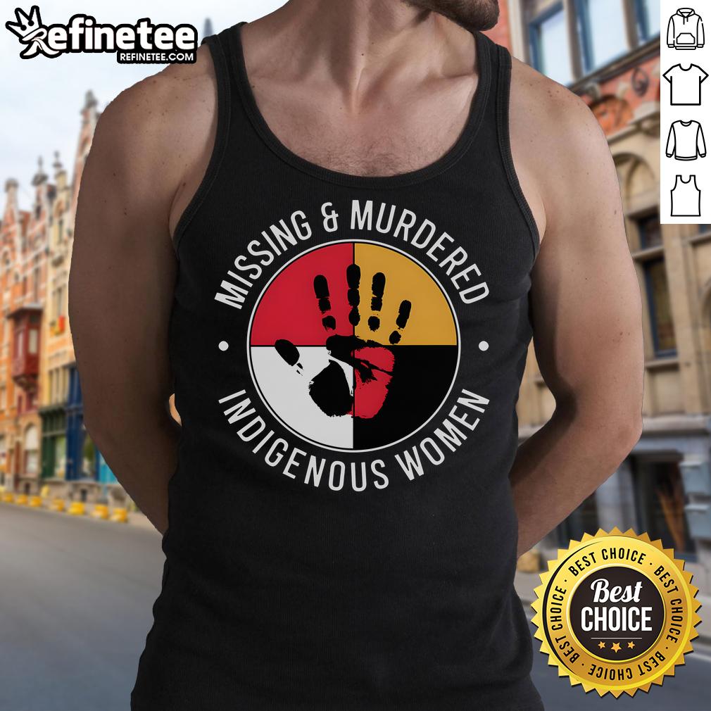 Good Missing and Murdered Indigenous Women tank top featuring a powerful message to raise awareness and support.