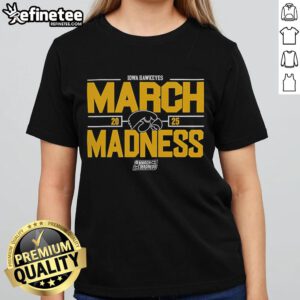 2025 Iowa Hawkeyes March Madness ladies tee showcasing team spirit for NCAA Men's Basketball fans.