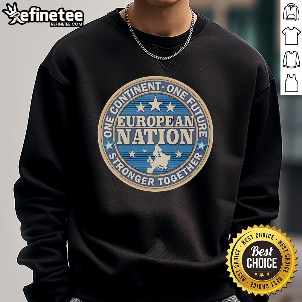 Good One Continent One Future Stronger Together European Nation Sweatshirt featuring a vibrant design and cozy fit.