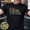 Good Pipi The Man The Myth The Legend T-Shirt featuring bold graphic design and vibrant colors for fans of unique apparel.