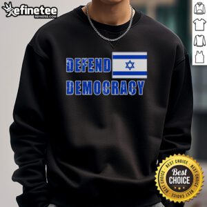 Hot Defend Democracy Defend Israel sweatshirt featuring a lightly distressed Israeli flag design.