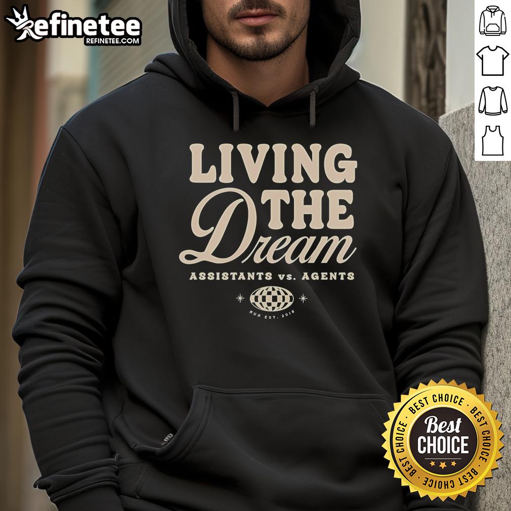 Nice Assistants vs Agents Living the Dream hoodie design featuring a vibrant globe graphic and stylish text.