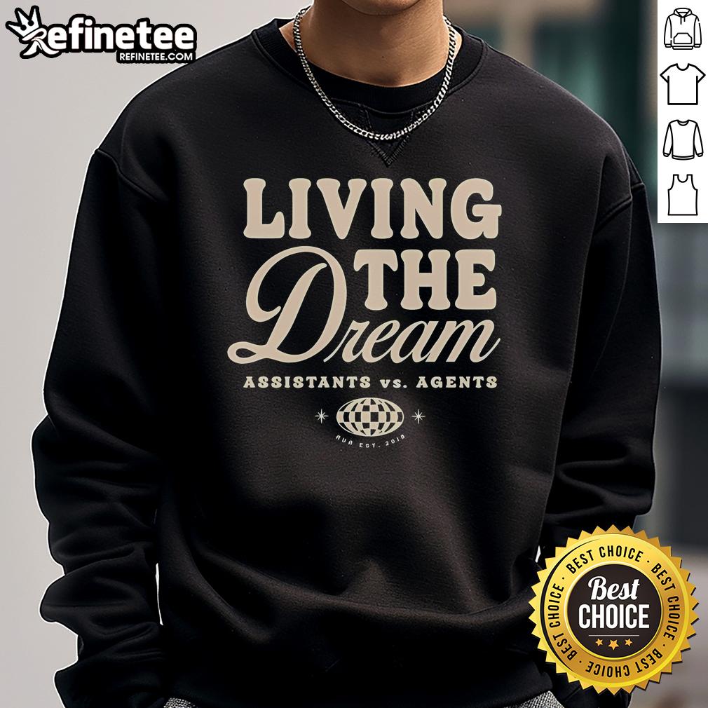Cozy Nice Assistants vs Agents Living the Dream sweatshirt featuring a globe design, perfect for casual outings.