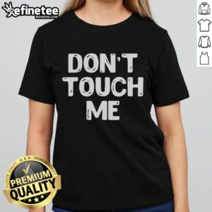 Stylish 'Nice Don't Touch Me' Ladies Tee in soft fabric, perfect for casual wear and expressing personal style.
