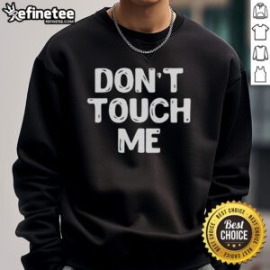 Trendy 'Nice Don't Touch Me' sweatshirt featuring bold lettering in a stylish design, perfect for casual wear.