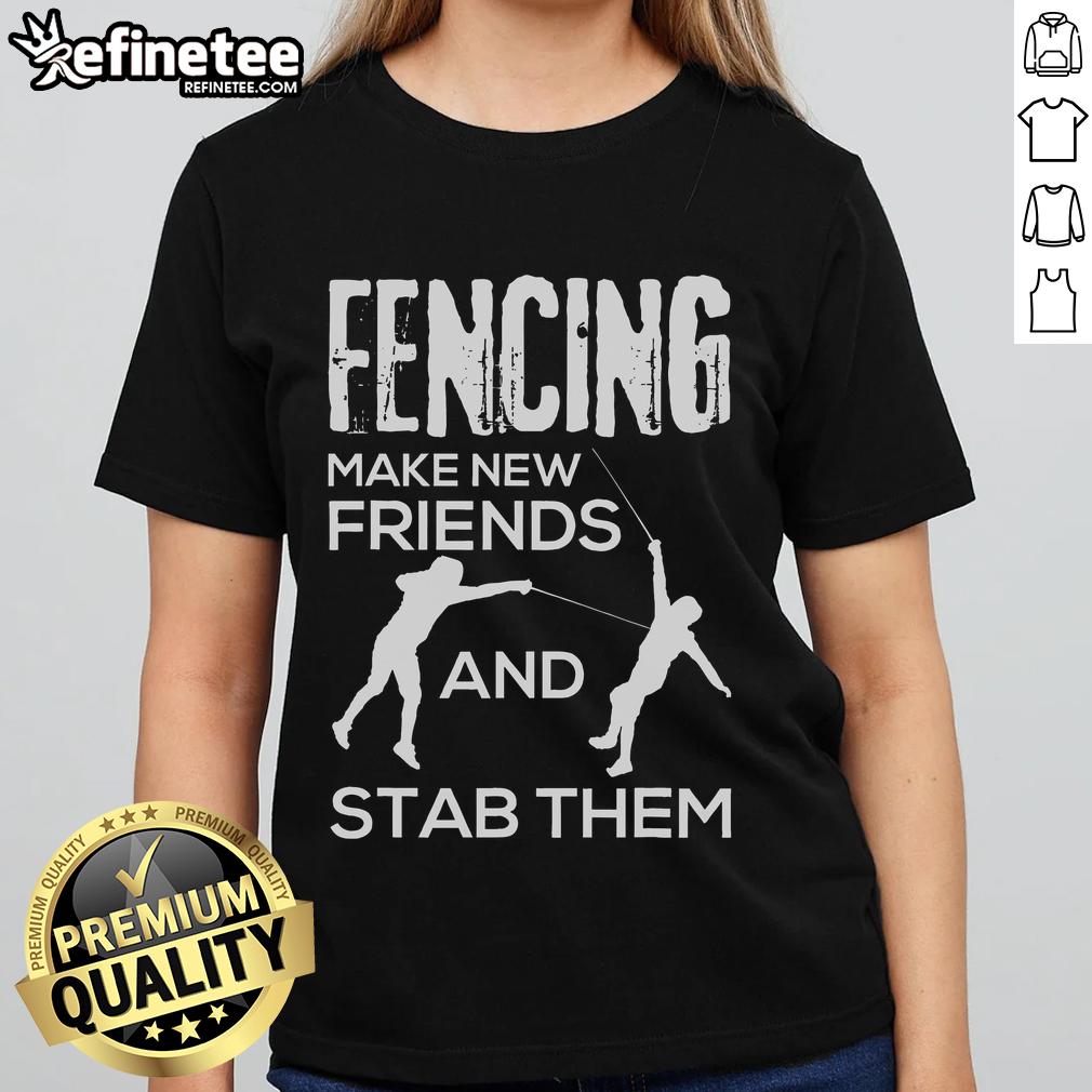Fencer ladies tee featuring a playful design about making friends and fencing, perfect for sports enthusiasts.