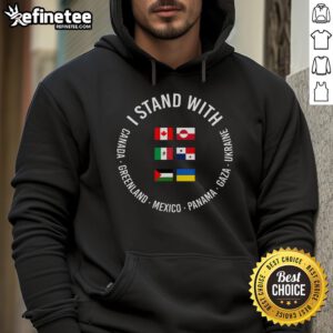 Nice I Stand With Canada Greenland Mexico Panama Gaza Ukraine Hoodie featuring a bold graphic design and vibrant colors.