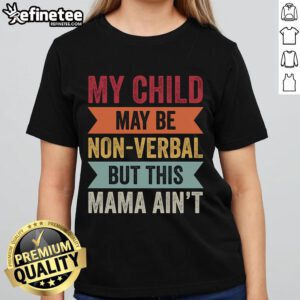 Non-verbal autism mom wearing a 'This Mama Ain't' tee, celebrating her child's uniqueness with pride.