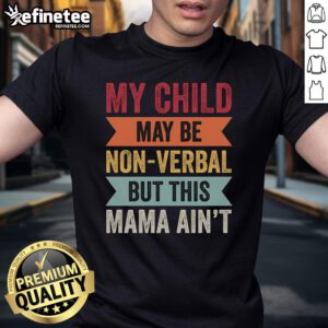 Autism Mom T-Shirt featuring 'My Child May Be Non-Verbal But This Mama Ain't' in bold, colorful letters.