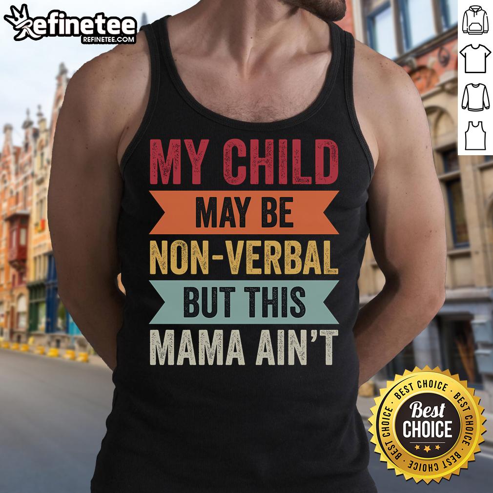Mom wearing 'My Child May Be Non-Verbal But This Mama Ain't' tank top, celebrating autism awareness and pride.