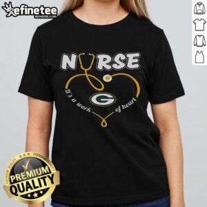 Stylish Green Bay Packers ladies tee featuring 'It's a Work of Heart' design, perfect for fans and nurses alike.