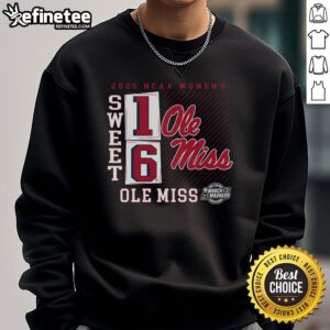 Nice Ole Miss Rebels 2025 NCAA Women's Basketball Tournament sweatshirt featuring a Sweet 16 No-Look Pass design.