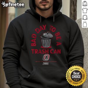 Nice Omaha Basketball hoodie featuring the phrase 'It's a Bad Day to Be a Trash Can' in bold lettering.
