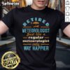 Nice retired meteorologist wearing a 'Happier' T-shirt, celebrating a joyful weather retirement.