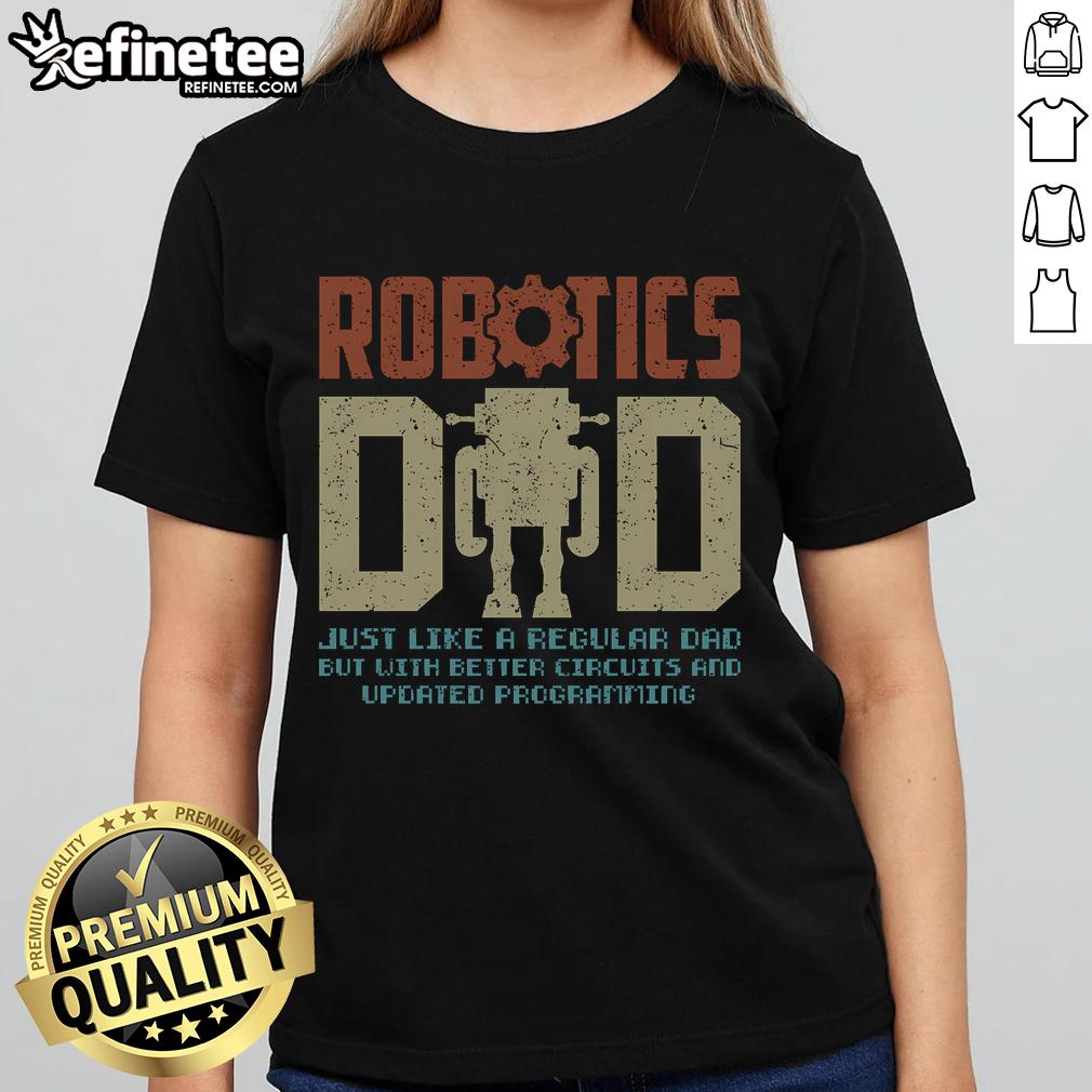 Alt Text: Nice Robotics Dad Engineering STEM Nerd Ladies Tee featuring a fun design for tech-savvy women.