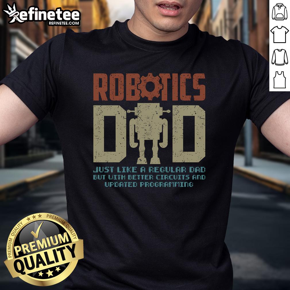 Nice Robotics Dad Engineering STEM Nerd T-Shirt featuring a creative design for tech-loving fathers and enthusiasts.