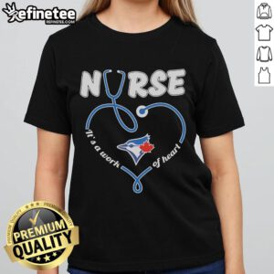 Toronto Blue Jays Nurse 'It's A Work of Heart' Ladies Tee showcasing team pride and healthcare appreciation.