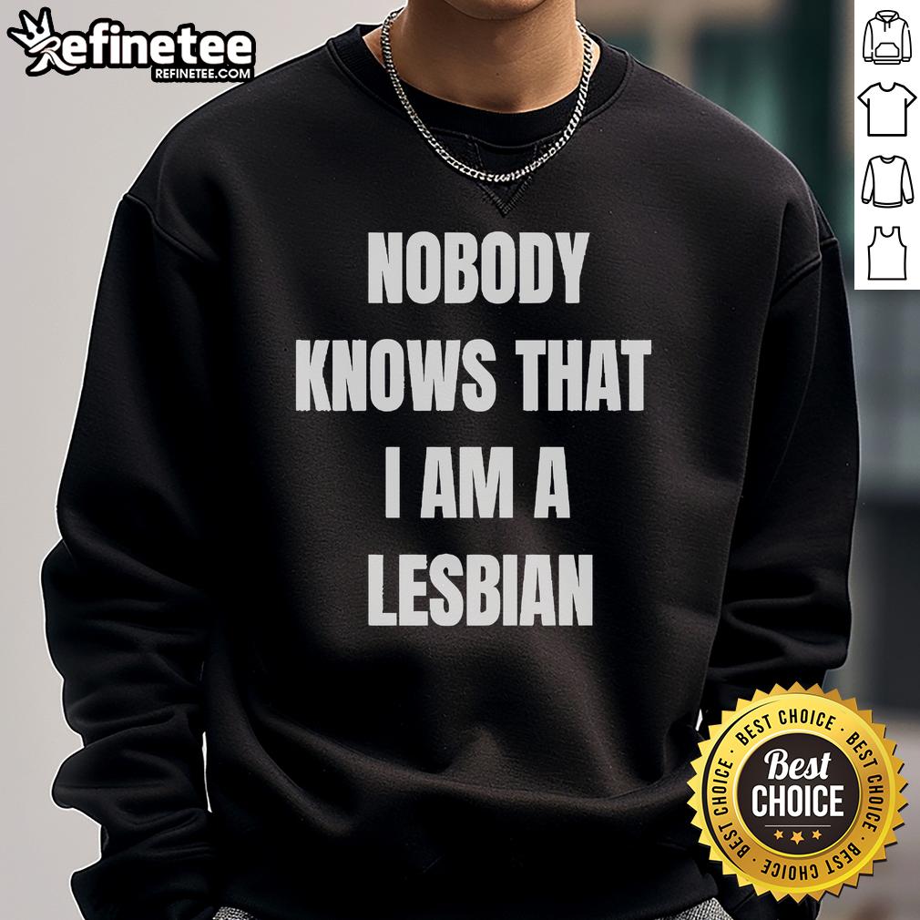 Official A-Roy Nobody Knows That I Am Lesbian Sweatshirt in black, featuring bold text design for LGBTQ+ pride.
