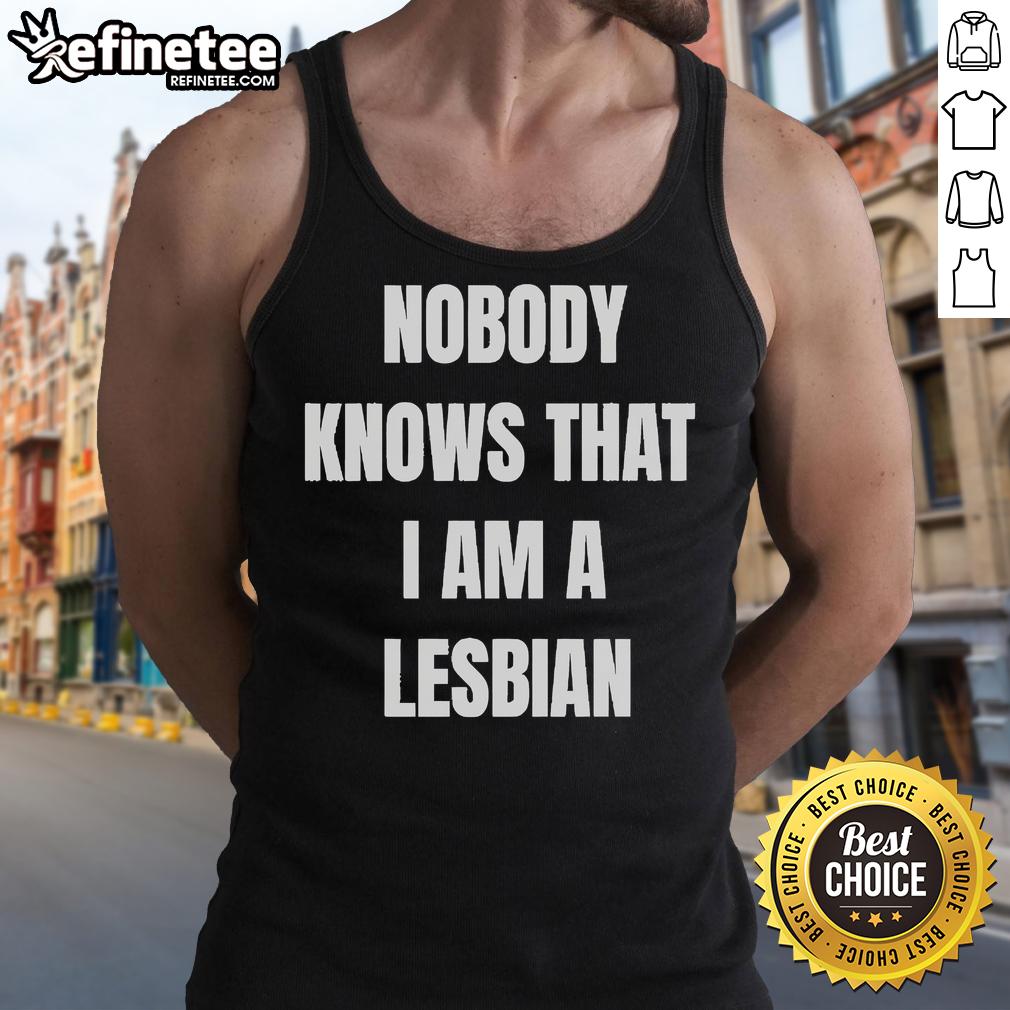 Official A Roy Nobody Knows That I Am Lesbian Tank Top showcasing pride and identity in a stylish design.