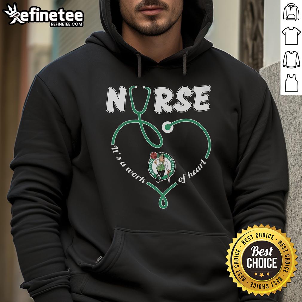 Official Boston Celtics Nurse It's A Work Of Heart Hoodie in green, featuring team logo and stylish design for fans.