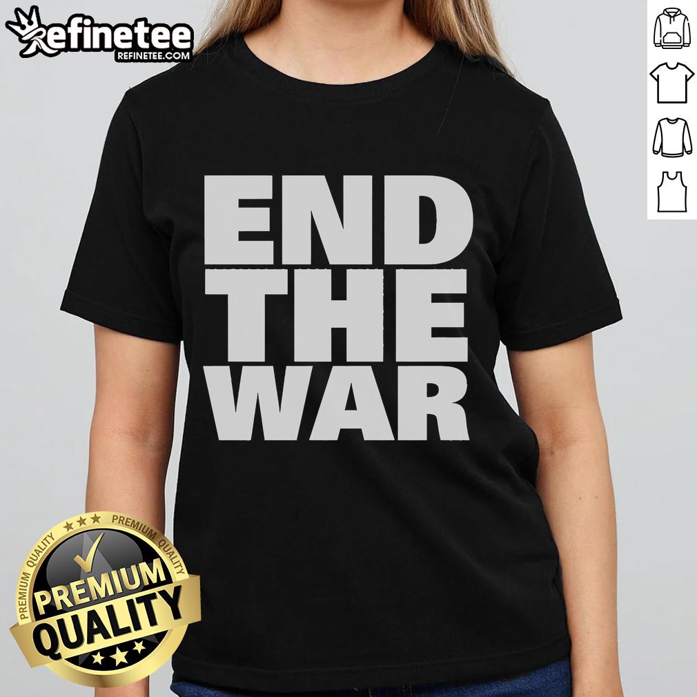 Official End The War Ladies Tee featuring a bold graphic design, perfect for expressing peace and activism in style.