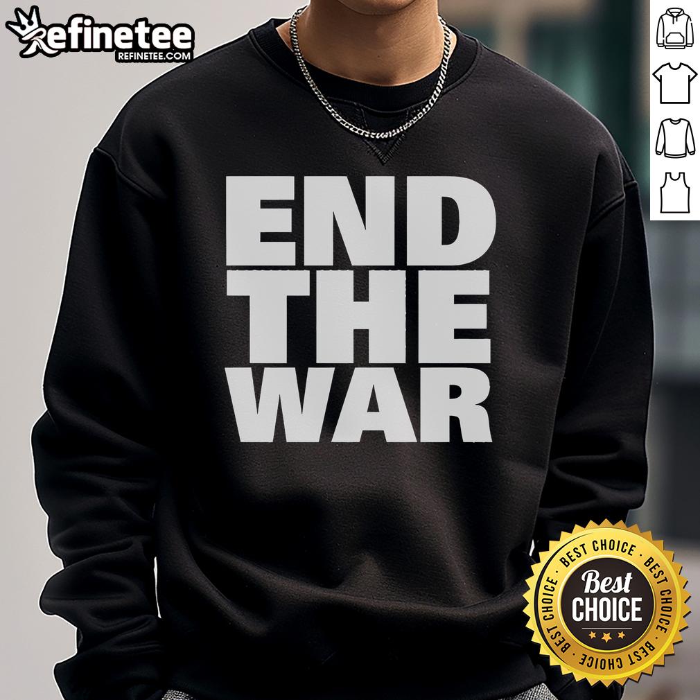 Official End The War Sweatshirt featuring bold graphics and a comfortable fit, perfect for showing your support.