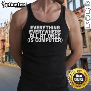 Official Everything Everywhere All At Once computer tank top featuring vibrant design and movie-inspired graphics.