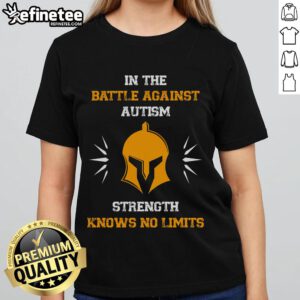 Empowering ladies tee for autism awareness, featuring 'Strength Knows No Limits' for autism fighters and warriors.