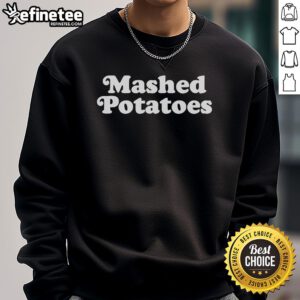 Cozy Official Mashed Potatoes sweatshirt in soft fabric, perfect for potato lovers and casual wear enthusiasts.