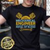 Official Mechanical Engineer The Father Of All Branches Royal Of Blood T Shirt