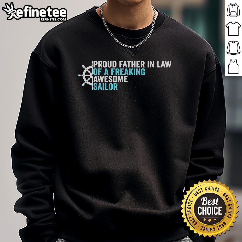 Official Proud Father-in-Law of a Freaking Awesome Sailor sweatshirt, showcasing a stylish design for proud dads.