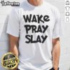 Official Wake Pray Slay T-Shirt featuring inspirational text on a stylish black background, perfect for casual wear.