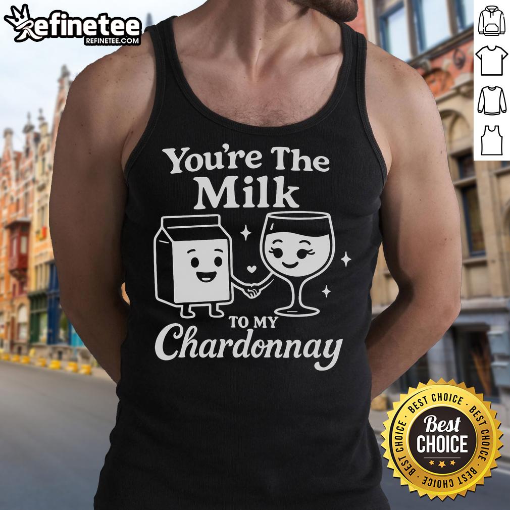 Alt Text: Funny You're The Milk To My Chardonnay cute wine tank top design, perfect for wine lovers and casual outings.