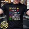 Good Always Unique Totally Intelligent Autism Awareness T-Shirt featuring colorful design promoting autism acceptance.