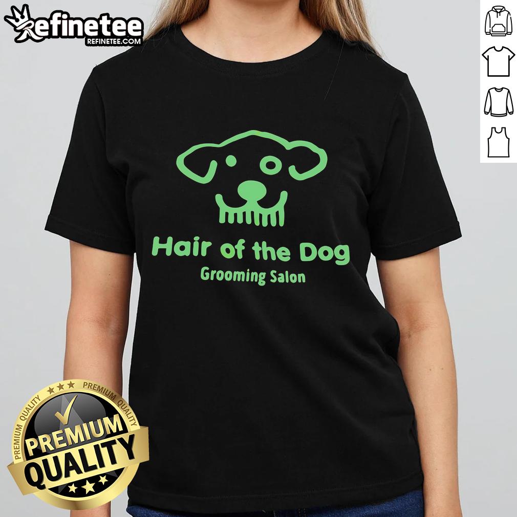 Good Hair of the Dog Grooming Salon ladies tee featuring a stylish dog graphic, perfect for pet lovers and groomers.