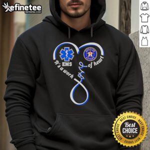 Alt Text: Houston Astros hoodie for National EMS Week featuring 'It's a Work of Heart' design for supporters and fans.