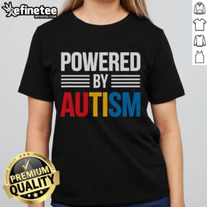 Good Powered By Autism for Autism Awareness Ladies Tee, featuring a colorful design promoting autism awareness and support.