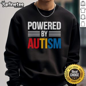 Good Powered By Autism sweatshirt promoting Autism awareness with vibrant design and comfortable fit for everyday wear.