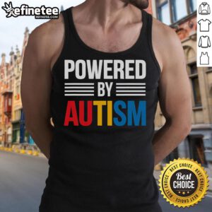 Good Powered By Autism For Autism Awareness tank top featuring a vibrant design promoting autism advocacy and awareness.
