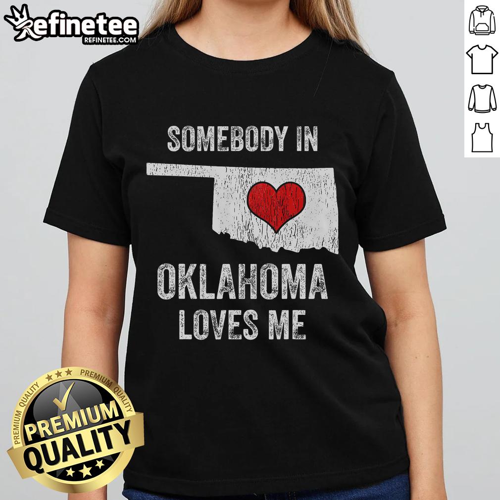 Good Somebody in Oklahoma Loves Me ladies tee featuring a stylish design perfect for casual wear.