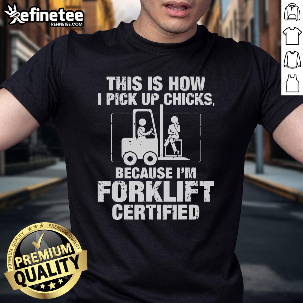 Vintage 'Forklift Certified' T-shirt design featuring humorous slogan about picking up chicks, perfect for forklift enthusiasts.