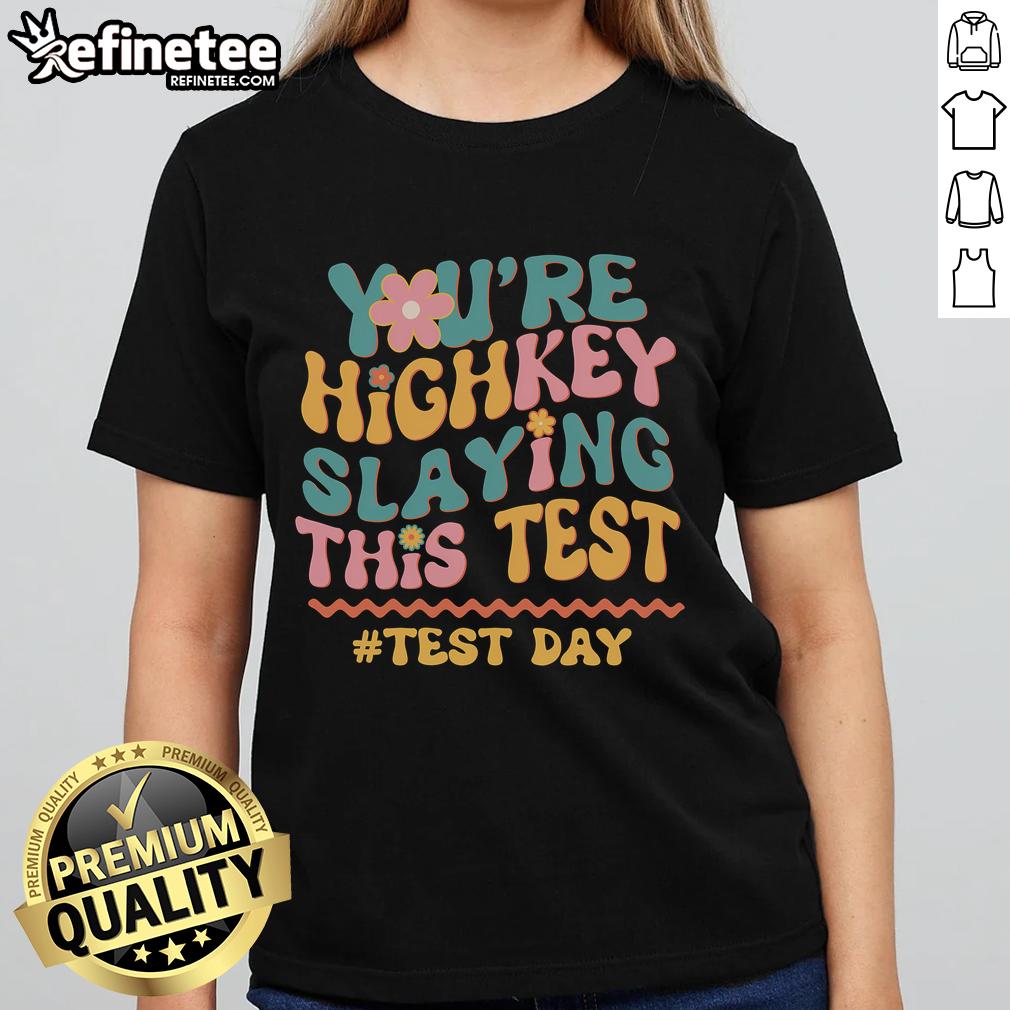 Good Youre Highkey Slaying This Test Ladies Tee in vibrant colors, showcasing a stylish and motivational design for women.