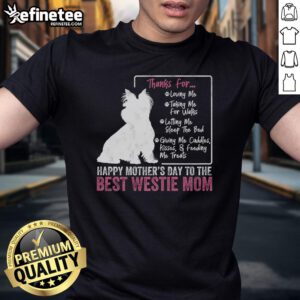 Alt Text: Happy Mother's Day t-shirt for Westie moms featuring a cute white terrier design, perfect gift for dog lovers.