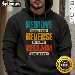 Hot Remove Reverse Reclaim Resist Protest Trump Hoodie featuring bold text design for activism and political expression.