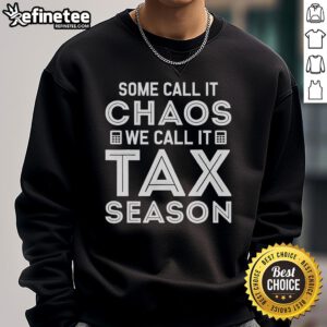 Cozy 'Hot-Some-Call-It-Chaos-We-Call-It-Tax-Season' sweatshirt, perfect for tax season comfort and style.