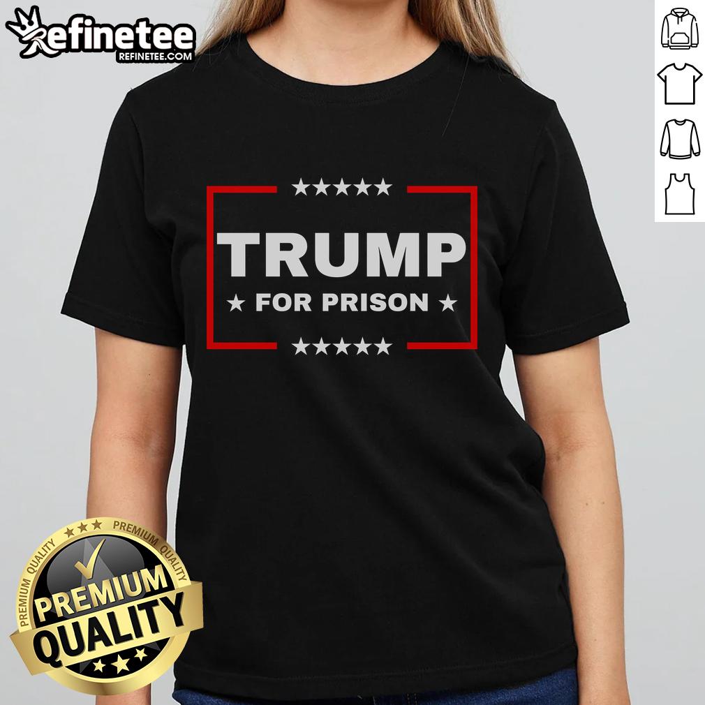 Hot Trump For Prison Anti-Trump Ladies Tee featuring bold graphic design on a stylish women's shirt.